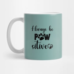 Always Be Pawsitive Mug